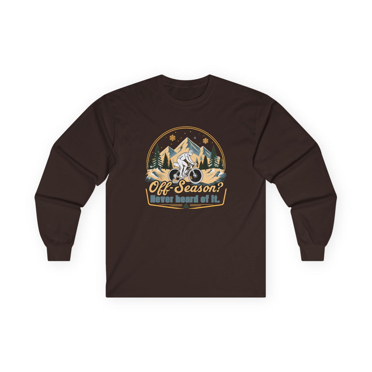 Biking Long Sleeve Tee – “Off-Season? Never Heard of It!” Adventure Shirt